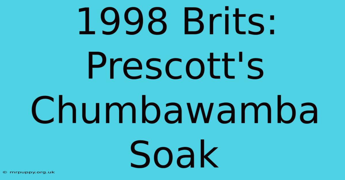 1998 Brits: Prescott's Chumbawamba Soak