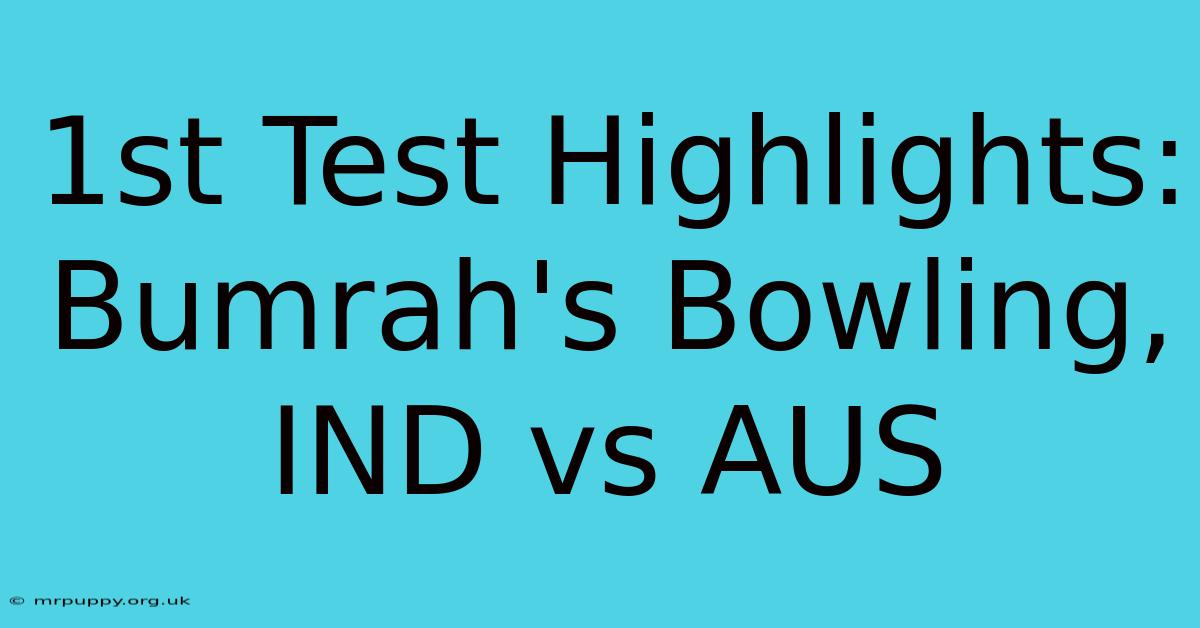 1st Test Highlights: Bumrah's Bowling, IND Vs AUS