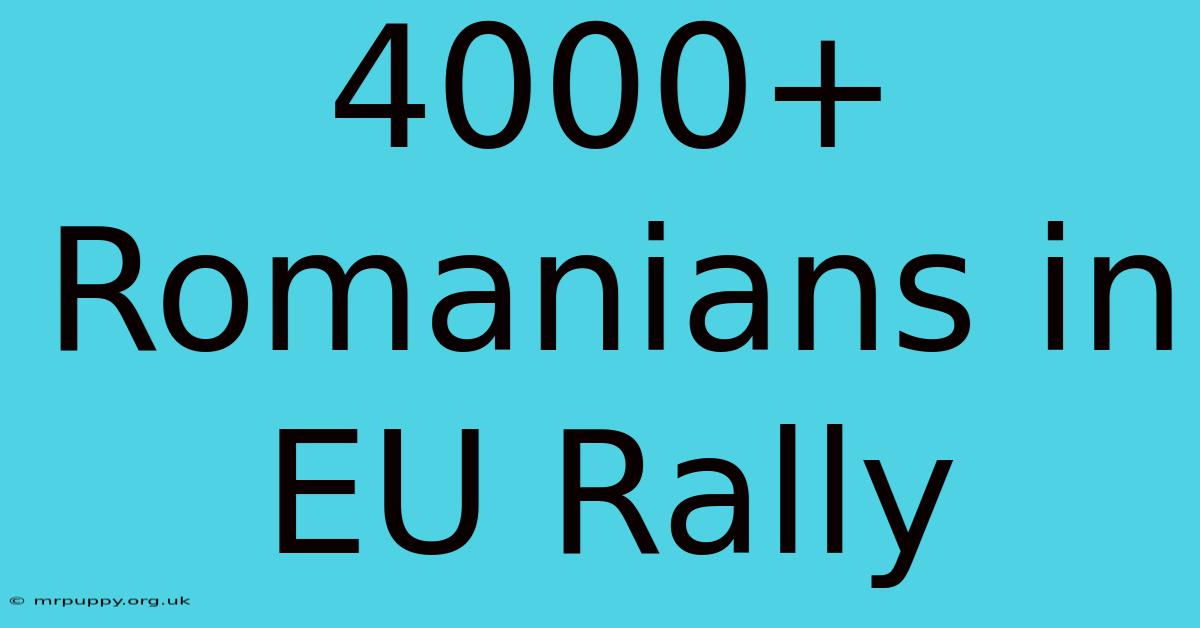 4000+ Romanians In EU Rally