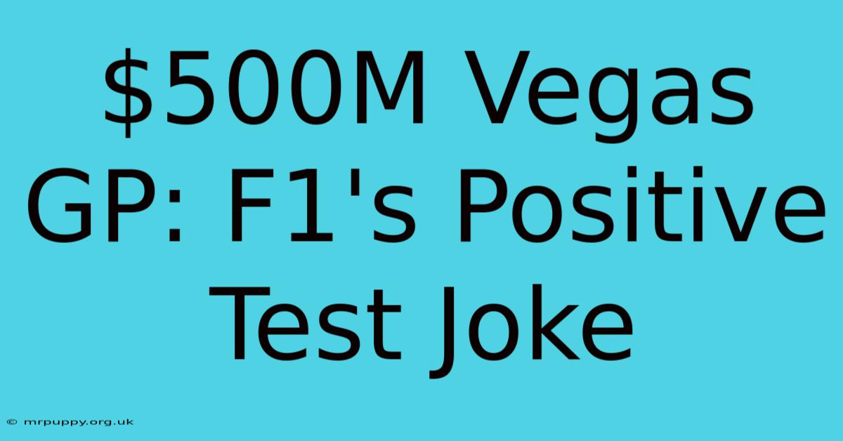 $500M Vegas GP: F1's Positive Test Joke