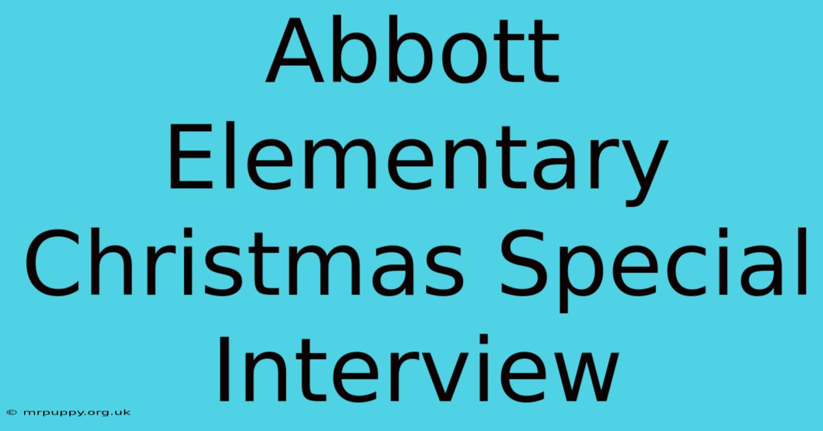 Abbott Elementary Christmas Special Interview