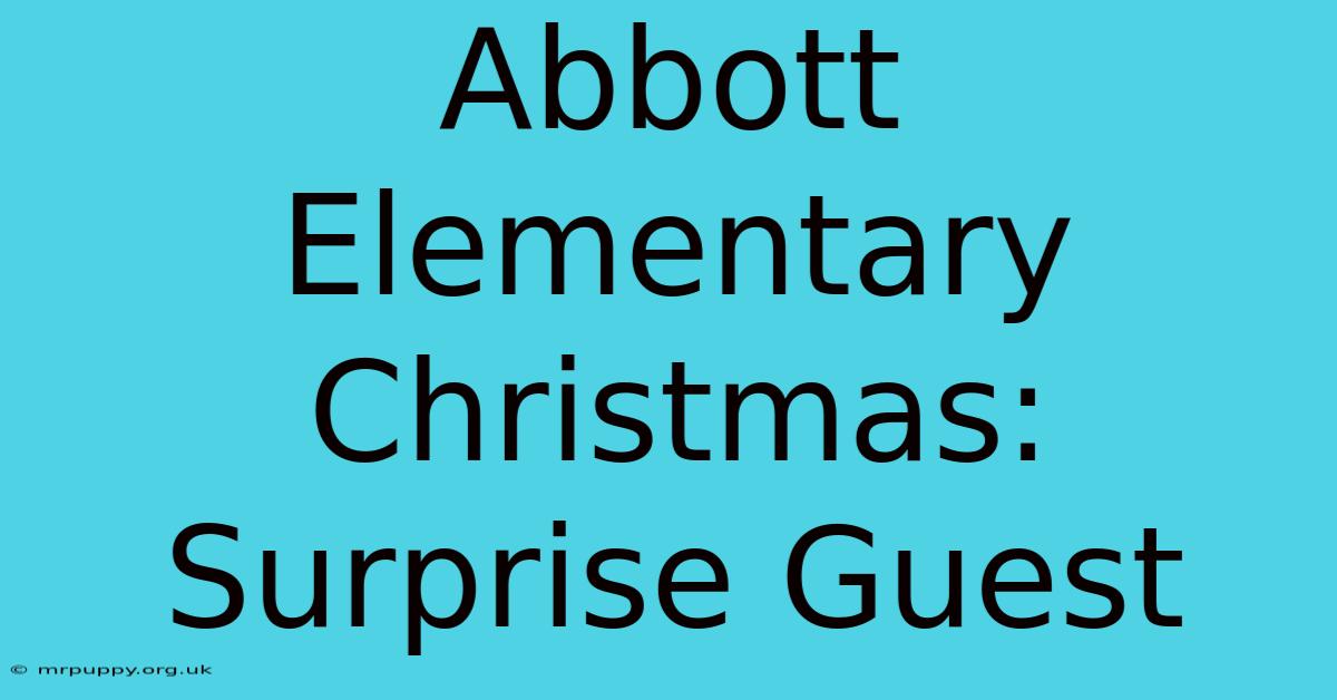 Abbott Elementary Christmas: Surprise Guest