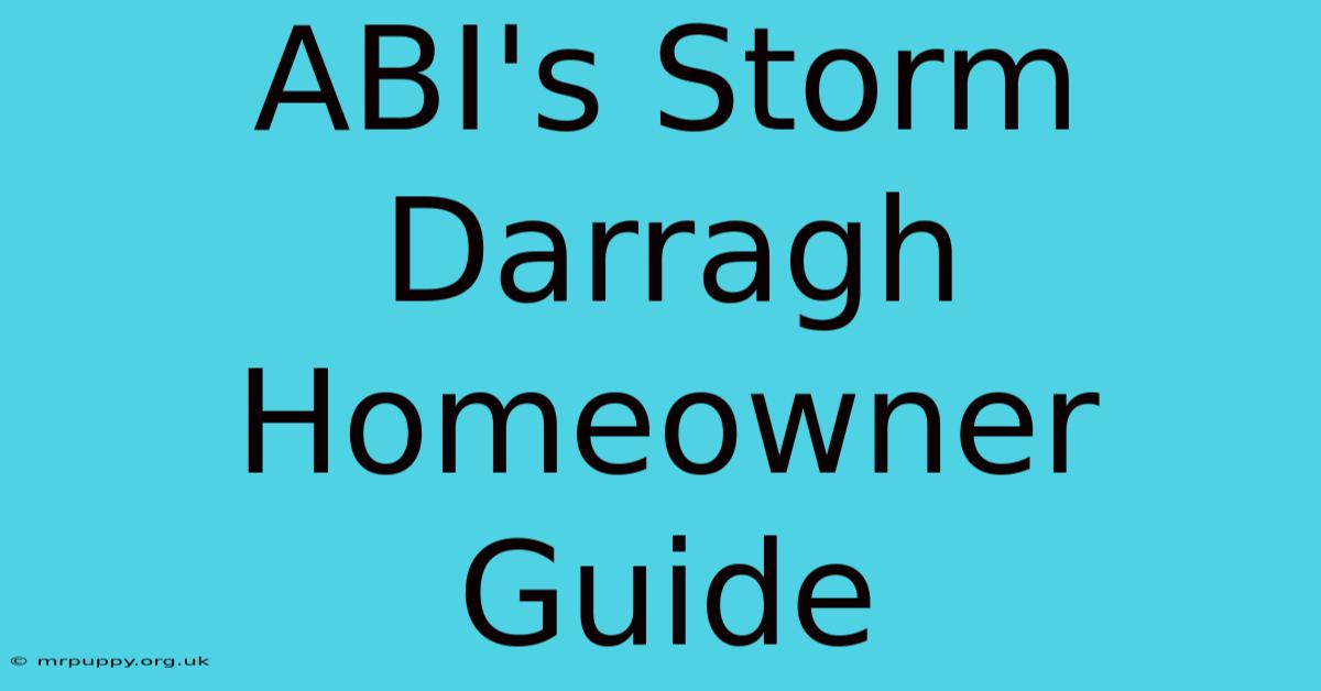 ABI's Storm Darragh Homeowner Guide