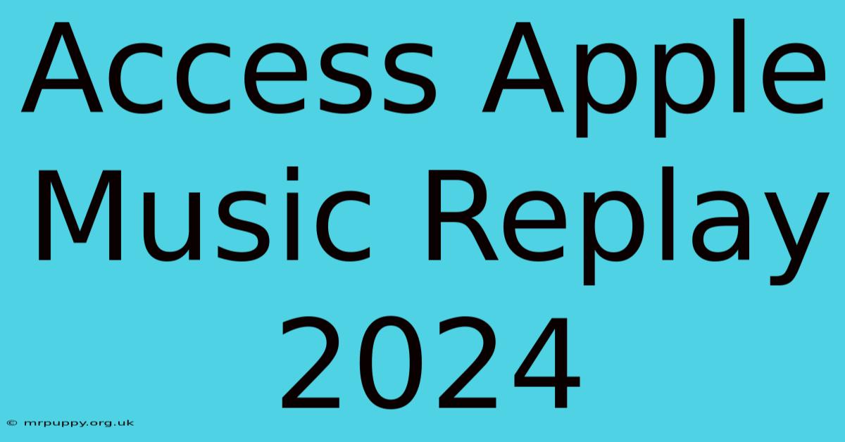 Access Apple Music Replay 2024