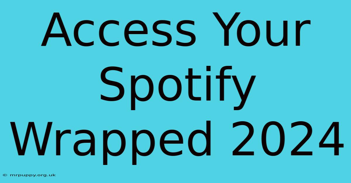 Access Your Spotify Wrapped 2024