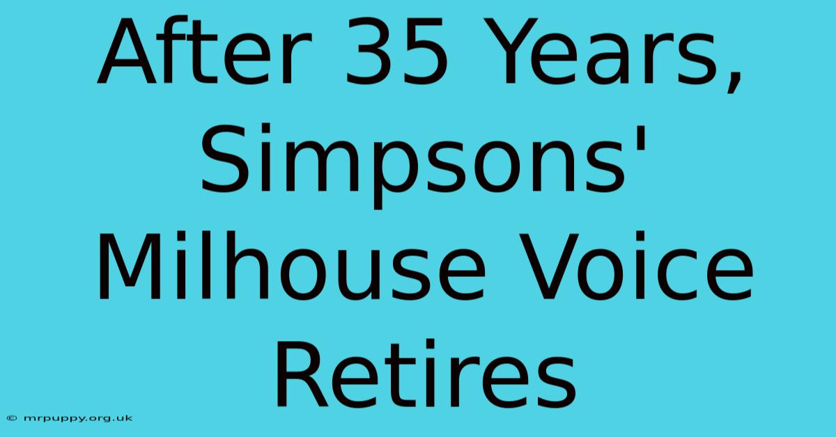 After 35 Years, Simpsons' Milhouse Voice Retires