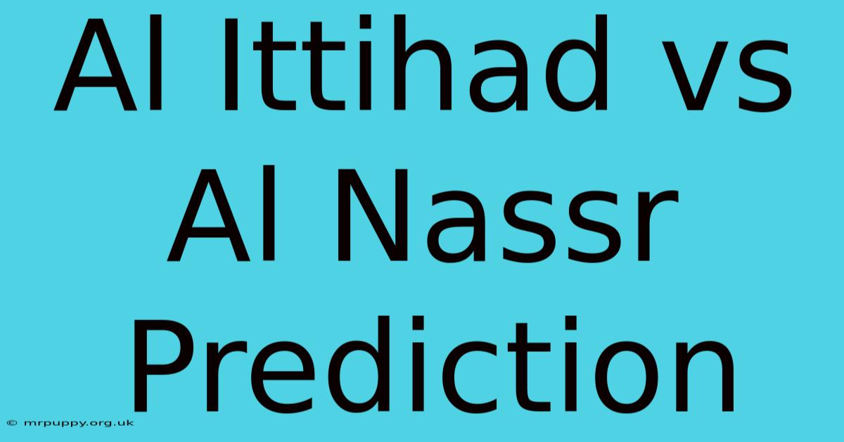 Al Ittihad Vs Al Nassr Prediction