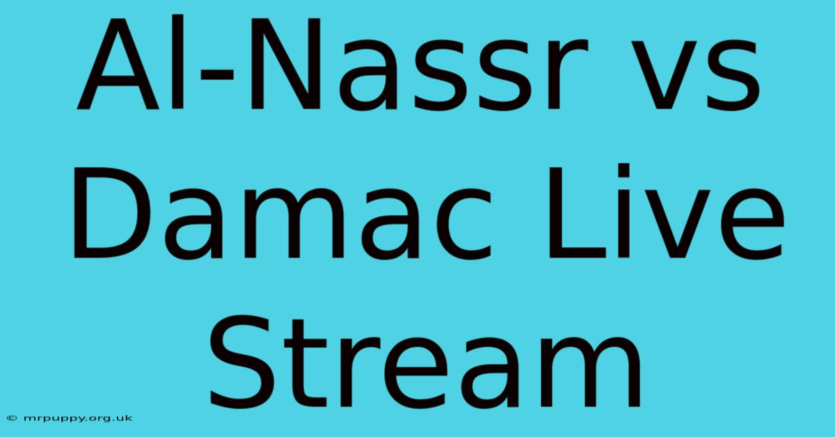 Al-Nassr Vs Damac Live Stream