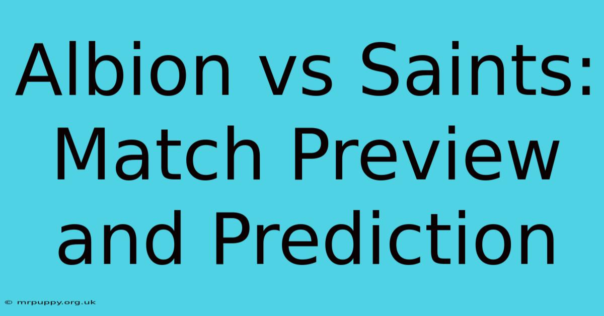 Albion Vs Saints: Match Preview And Prediction