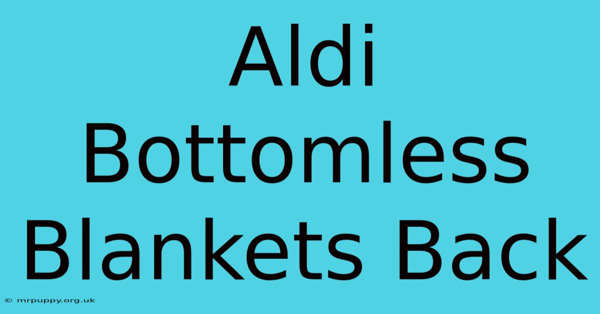 Aldi Bottomless Blankets Back