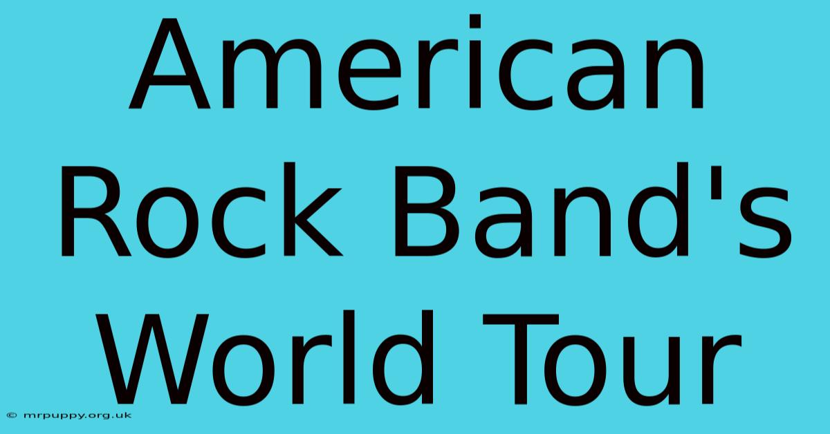 American Rock Band's World Tour