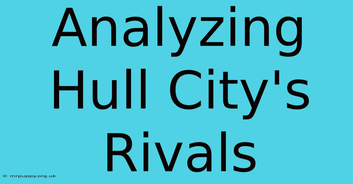 Analyzing Hull City's Rivals