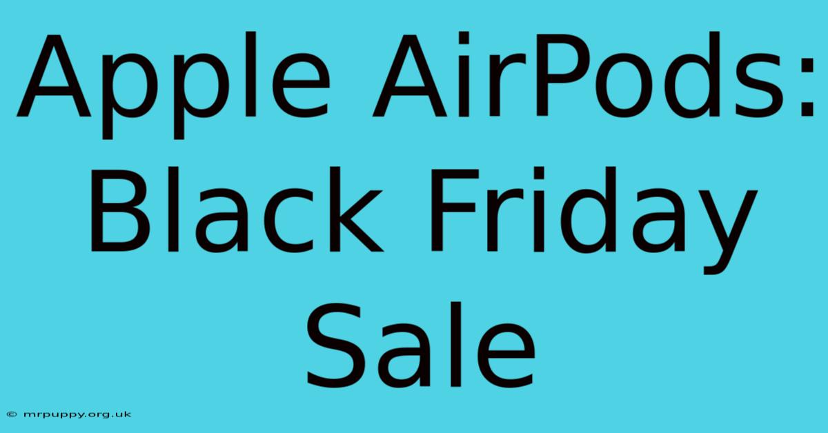 Apple AirPods: Black Friday Sale