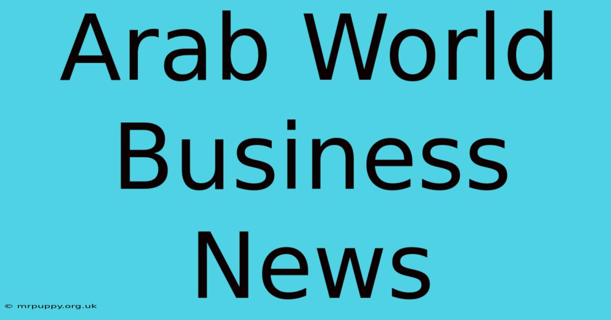 Arab World Business News