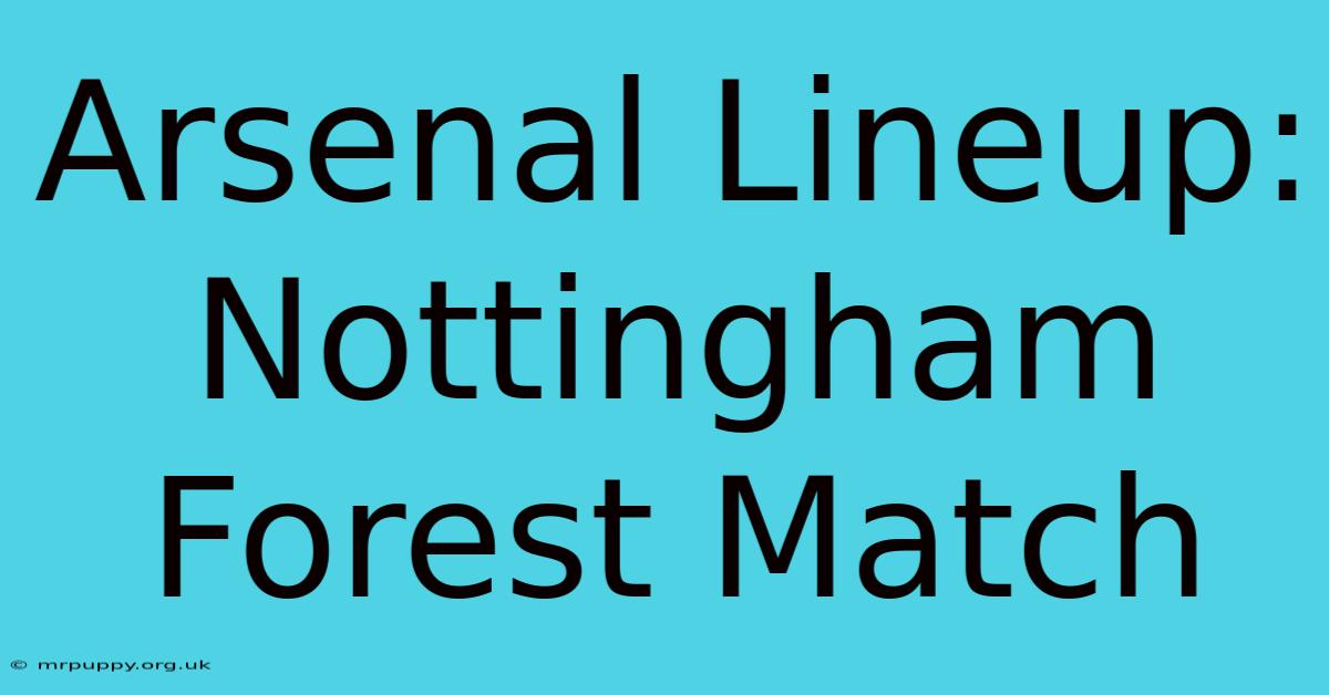 Arsenal Lineup: Nottingham Forest Match