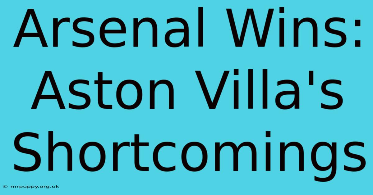 Arsenal Wins: Aston Villa's Shortcomings