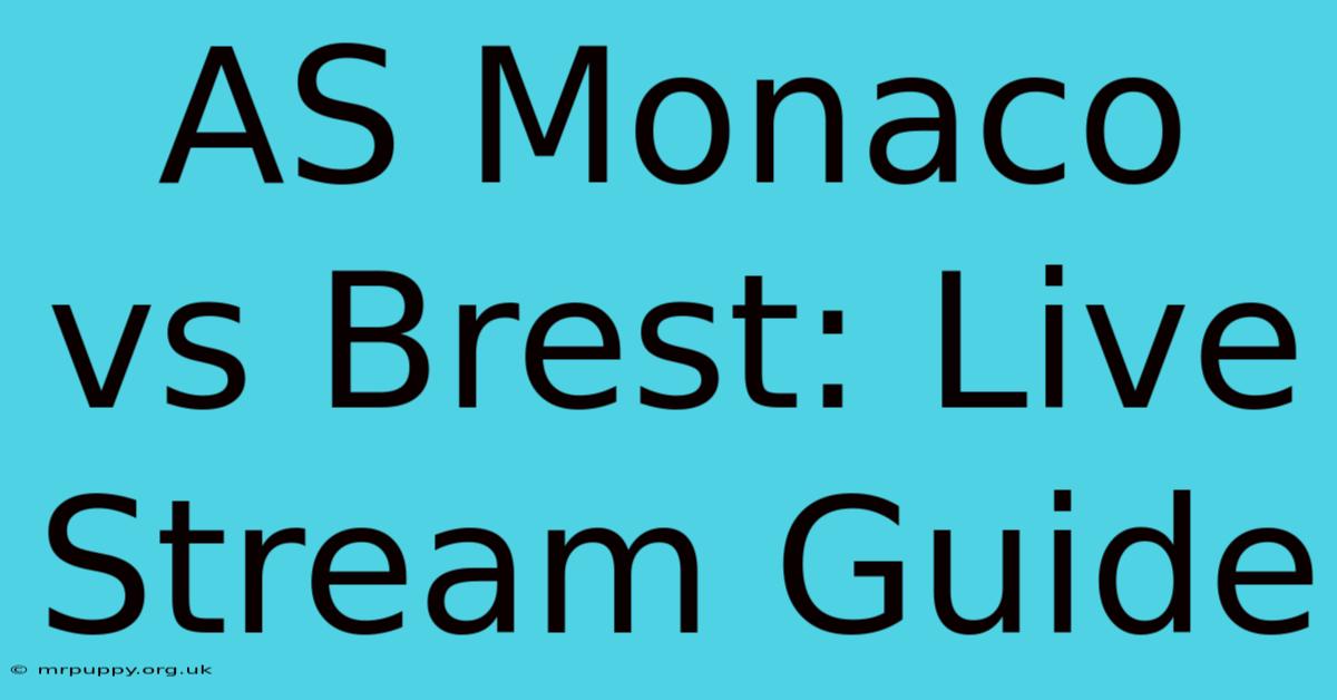 AS Monaco Vs Brest: Live Stream Guide