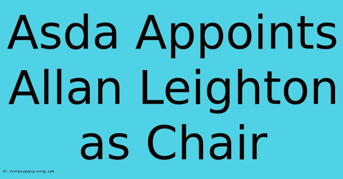 Asda Appoints Allan Leighton As Chair