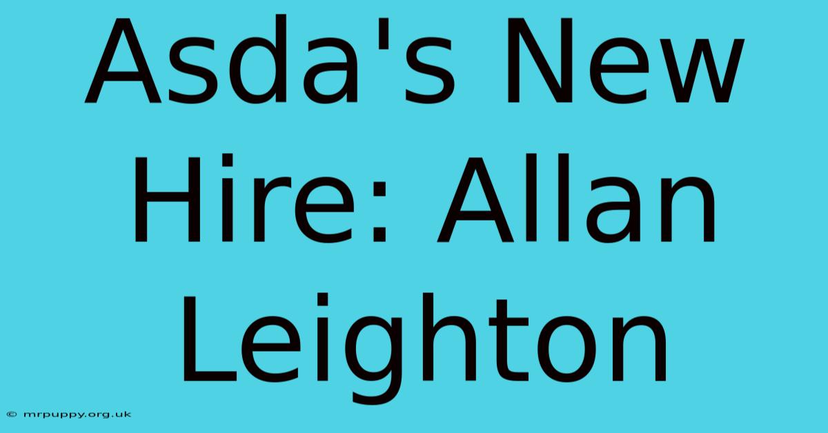 Asda's New Hire: Allan Leighton