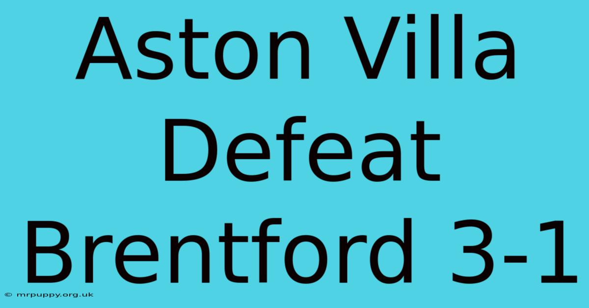 Aston Villa Defeat Brentford 3-1