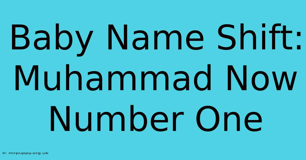 Baby Name Shift: Muhammad Now Number One