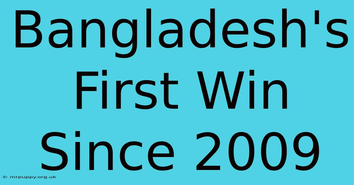 Bangladesh's First Win Since 2009