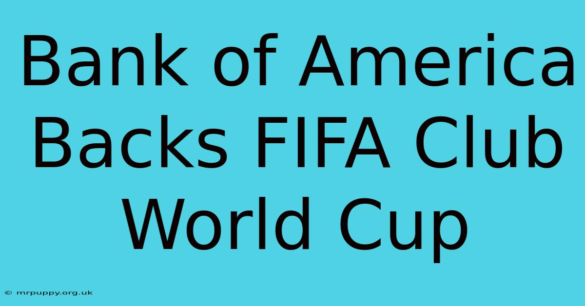 Bank Of America Backs FIFA Club World Cup