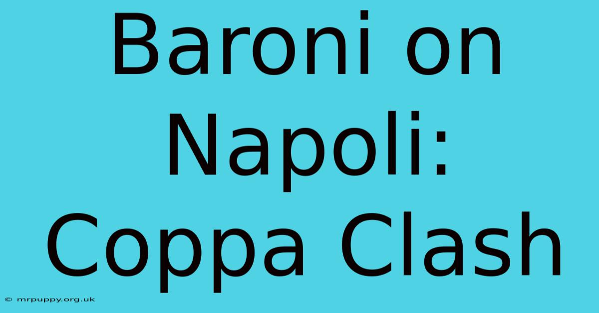 Baroni On Napoli: Coppa Clash