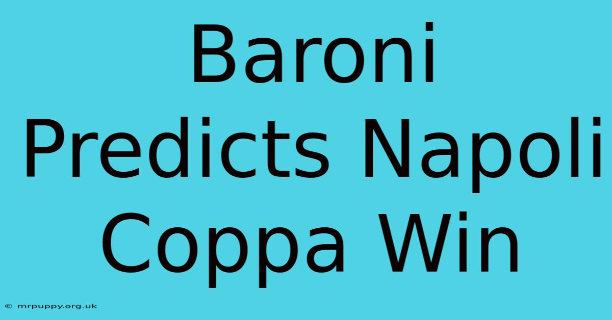 Baroni Predicts Napoli Coppa Win