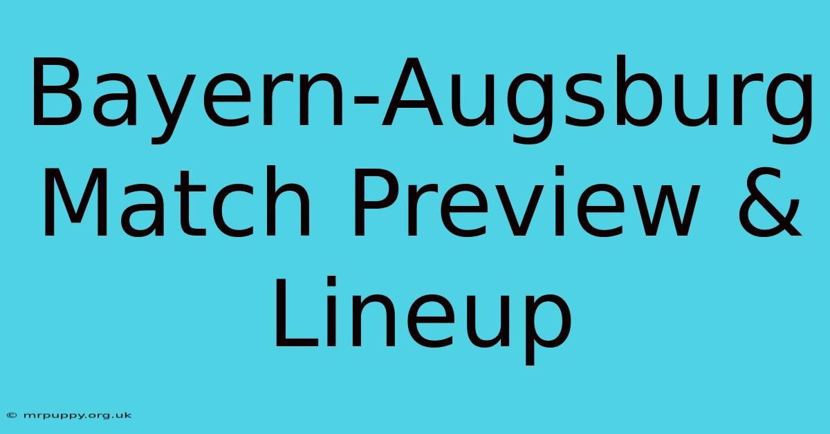 Bayern-Augsburg Match Preview & Lineup