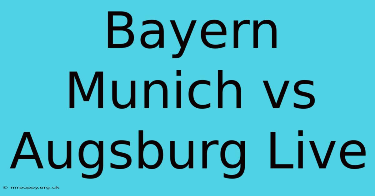 Bayern Munich Vs Augsburg Live