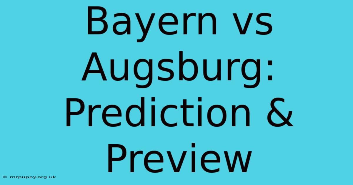 Bayern Vs Augsburg: Prediction & Preview