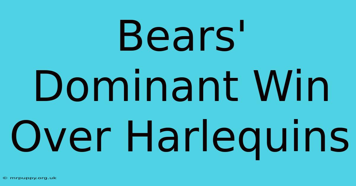 Bears' Dominant Win Over Harlequins