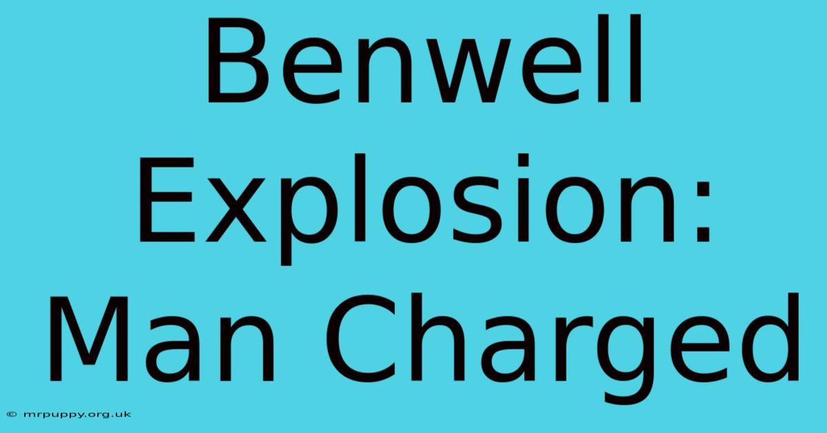 Benwell Explosion: Man Charged