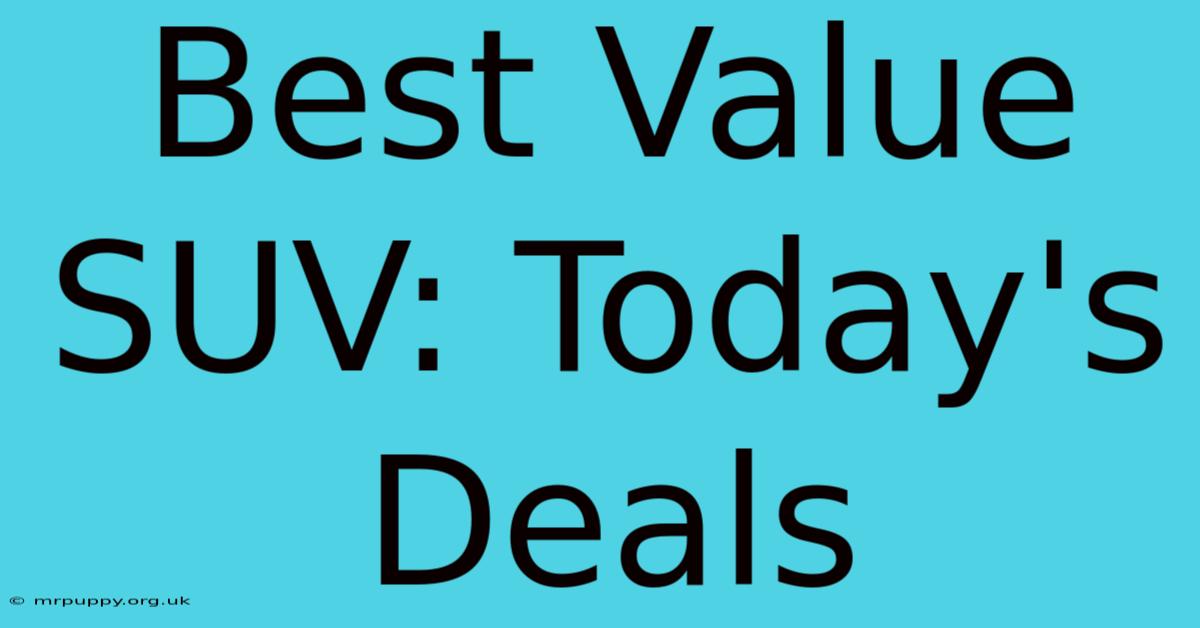 Best Value SUV: Today's Deals