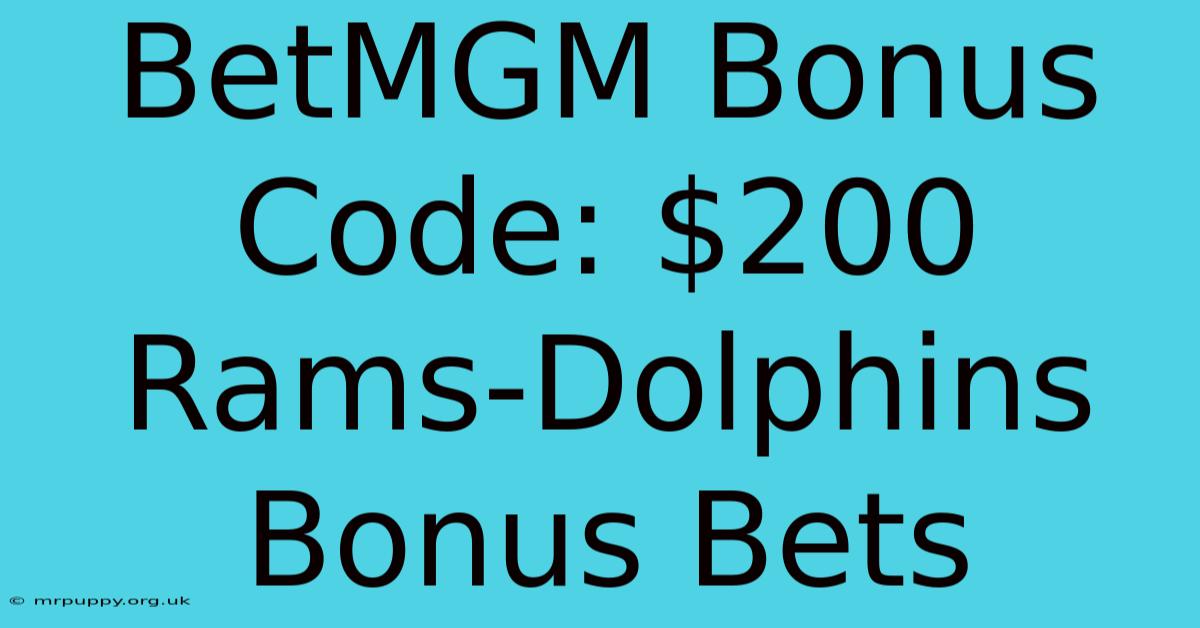 BetMGM Bonus Code: $200 Rams-Dolphins Bonus Bets