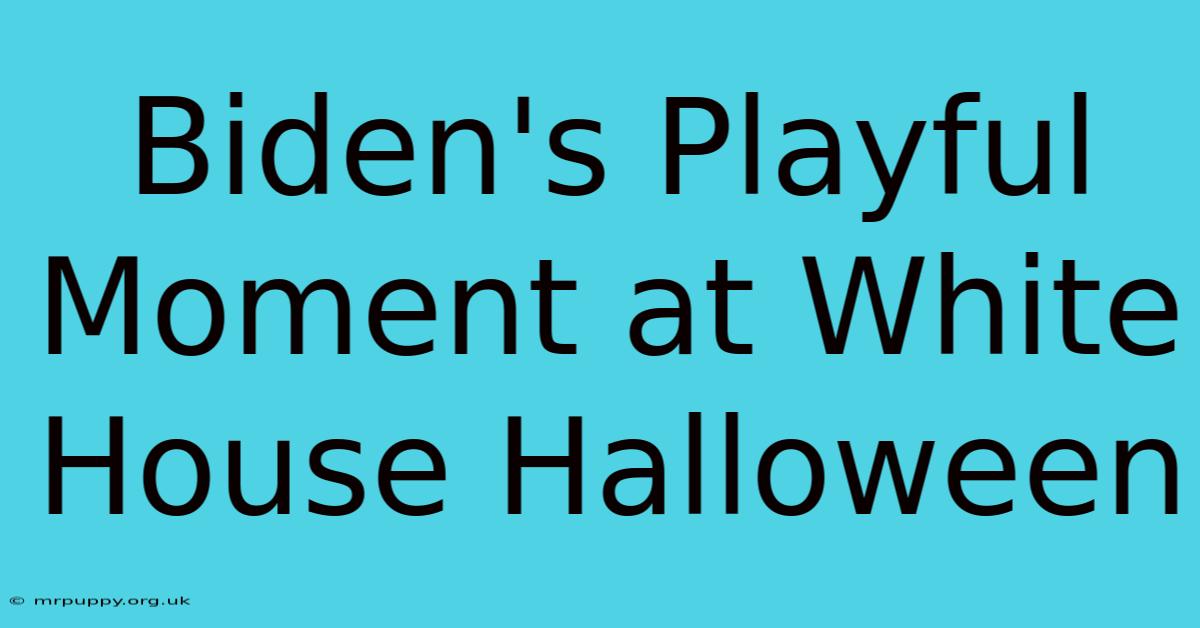 Biden's Playful Moment At White House Halloween 