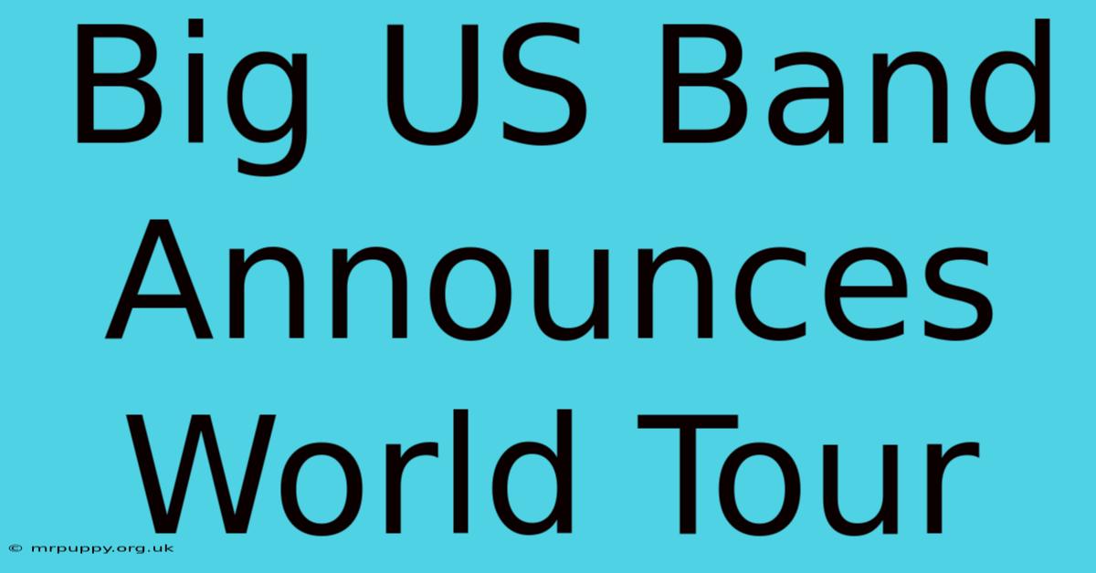 Big US Band Announces World Tour