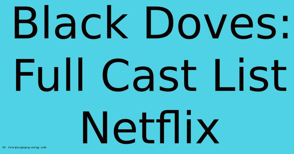 Black Doves: Full Cast List Netflix