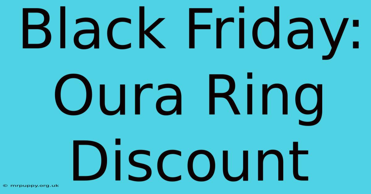 Black Friday: Oura Ring Discount