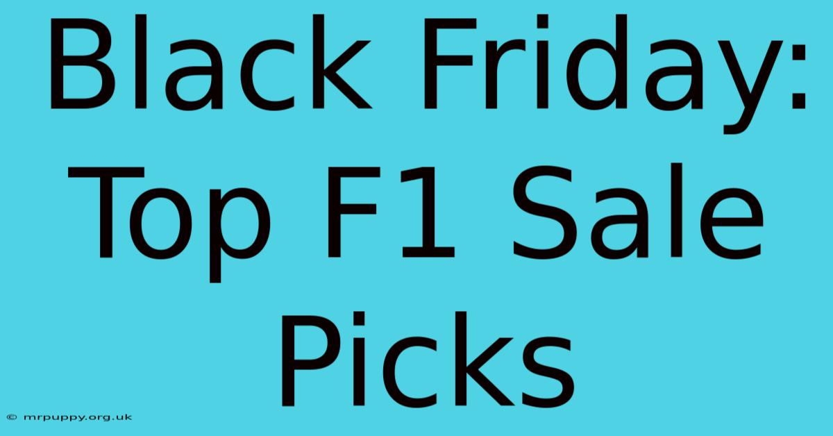 Black Friday: Top F1 Sale Picks