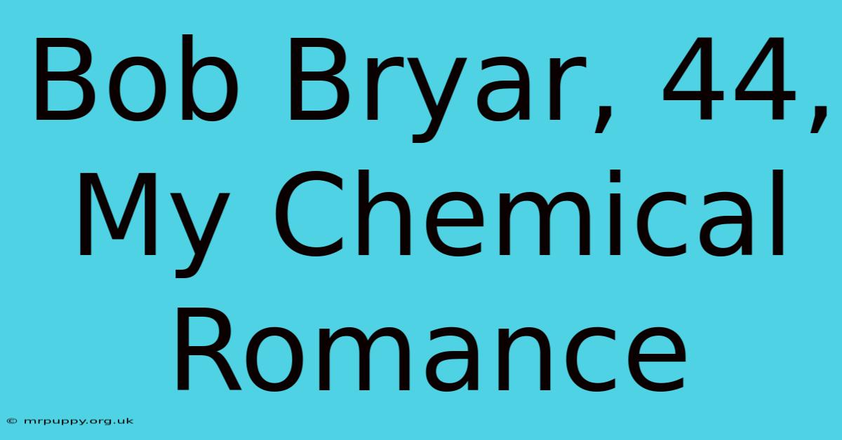 Bob Bryar, 44, My Chemical Romance