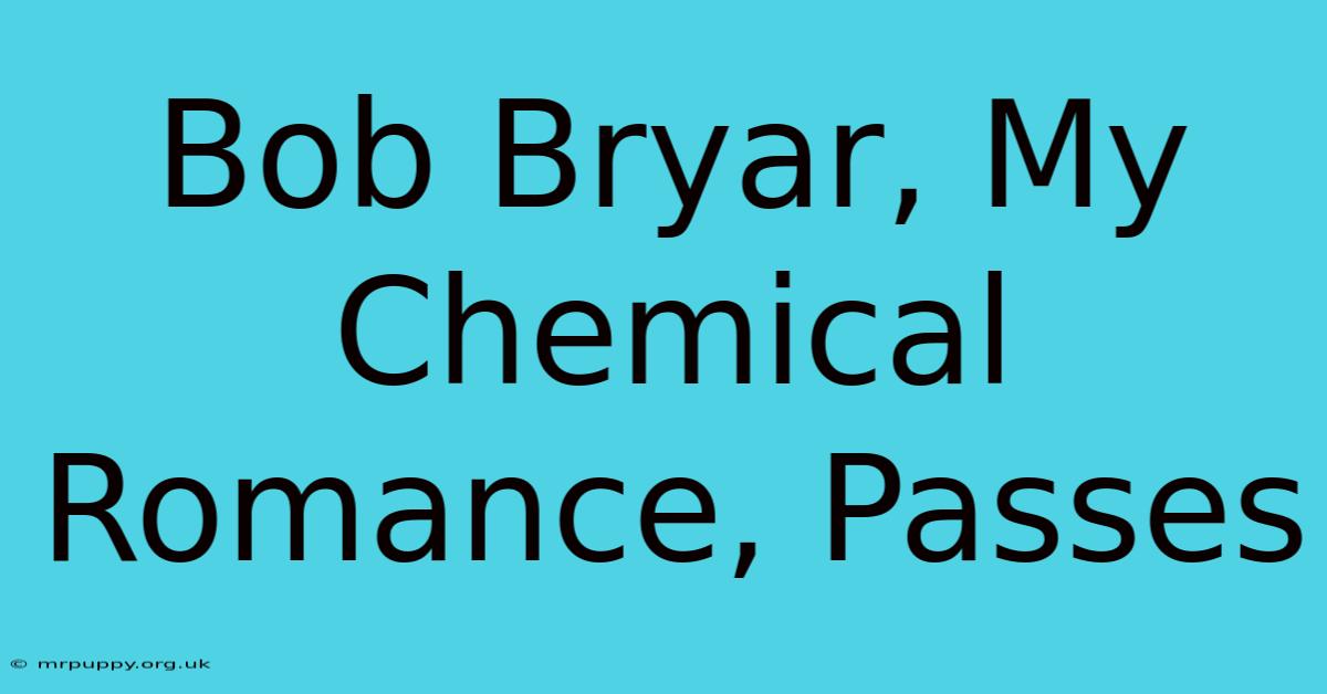 Bob Bryar, My Chemical Romance, Passes