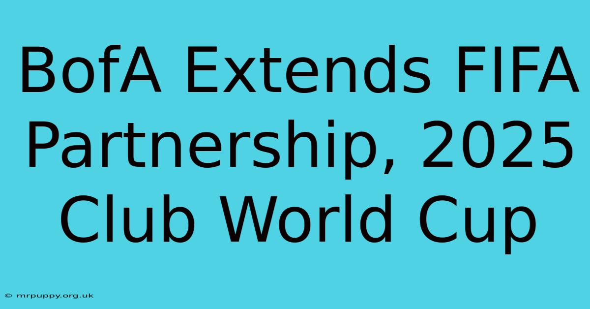 BofA Extends FIFA Partnership, 2025 Club World Cup