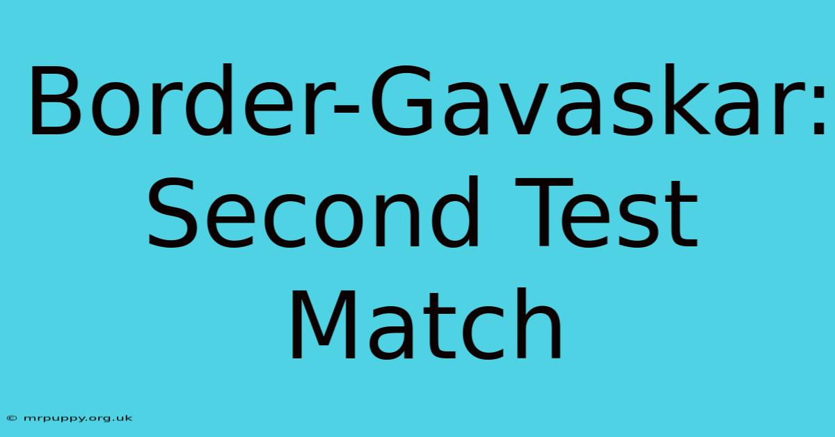 Border-Gavaskar: Second Test Match