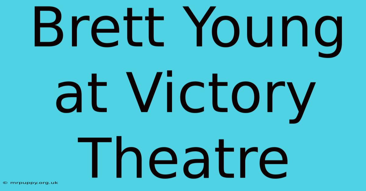 Brett Young At Victory Theatre