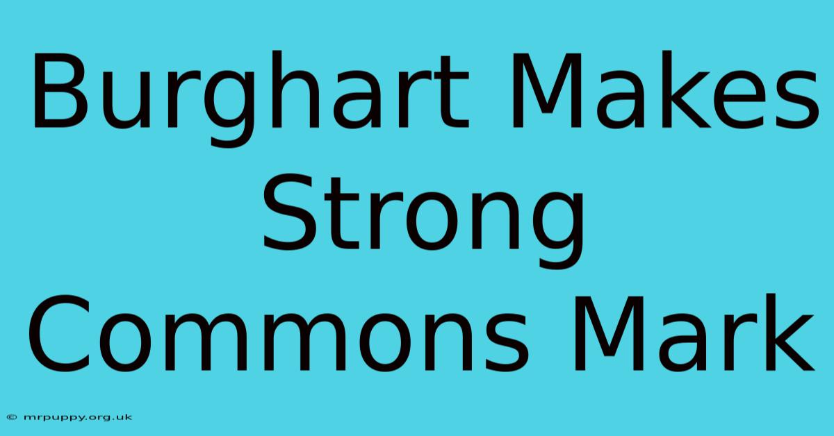 Burghart Makes Strong Commons Mark