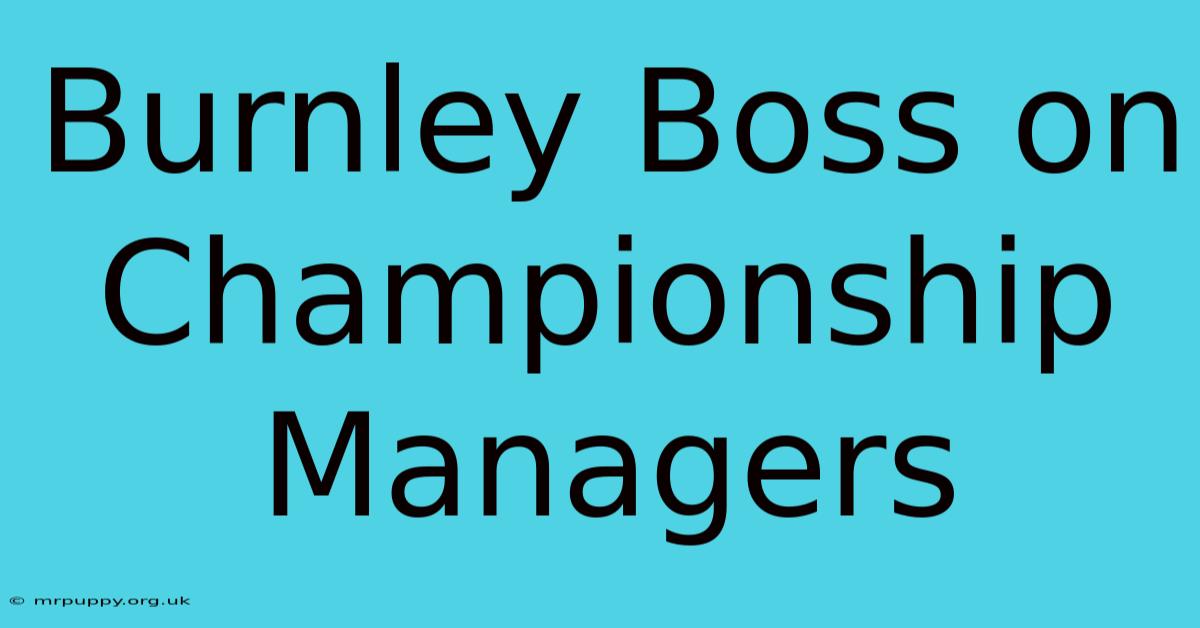 Burnley Boss On Championship Managers