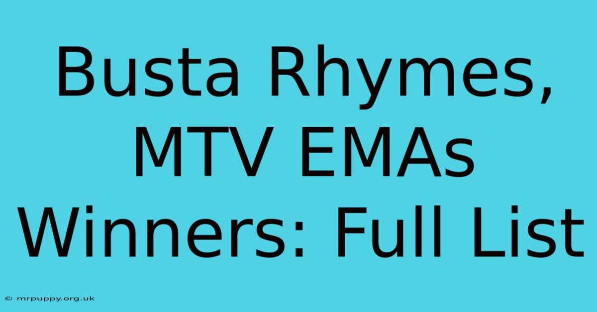 Busta Rhymes, MTV EMAs Winners: Full List