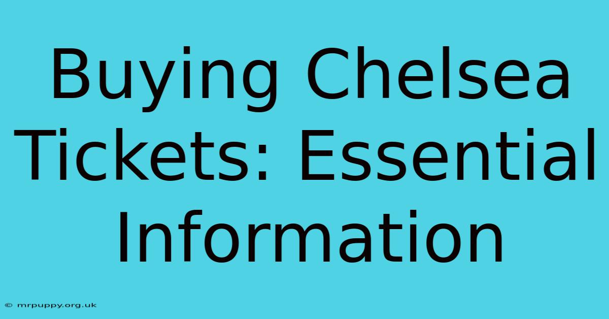 Buying Chelsea Tickets: Essential Information